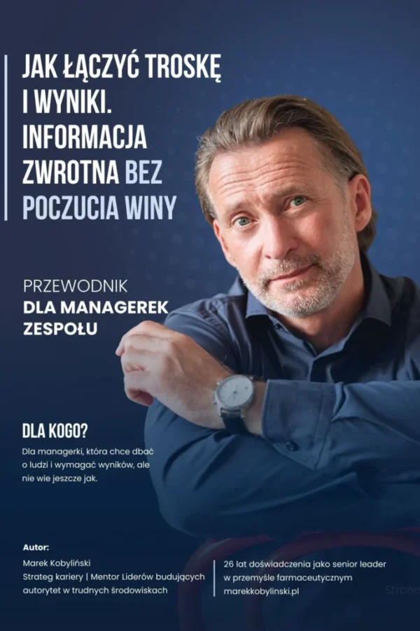 Jak Łączyć Troskę i Wyniki. Informacja Zwrotna Bez Poczucia Winy Jak łączyć troskę i wyniki. Informacja zwrotna bez poczucia winy. Przewodnik dla managerek zespołu (ebook)